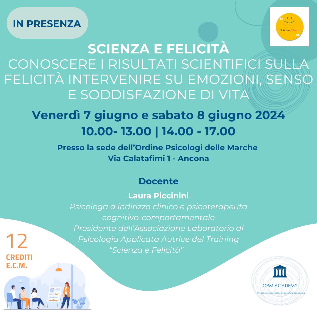 “SCIENZA E FELICITA’”  Conoscere i risultati scientifici sulla felicità. Intervenire su emozioni, senso e soddisfazione di vita